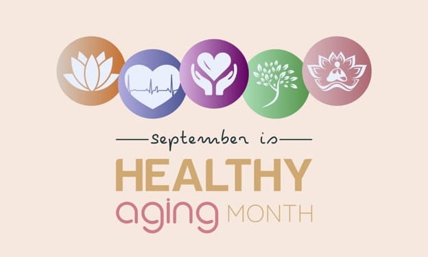 A Graphic That Reads: September Is Healthy Aging Month.